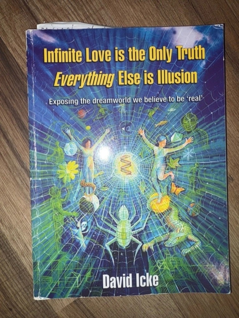 David Icke Books Infinity Love Is the Only Truth: Everything Else Is Illusion
